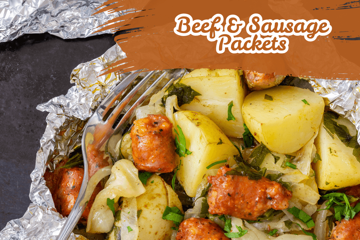 Beef and Sausage Foil Packet Meal Ideas