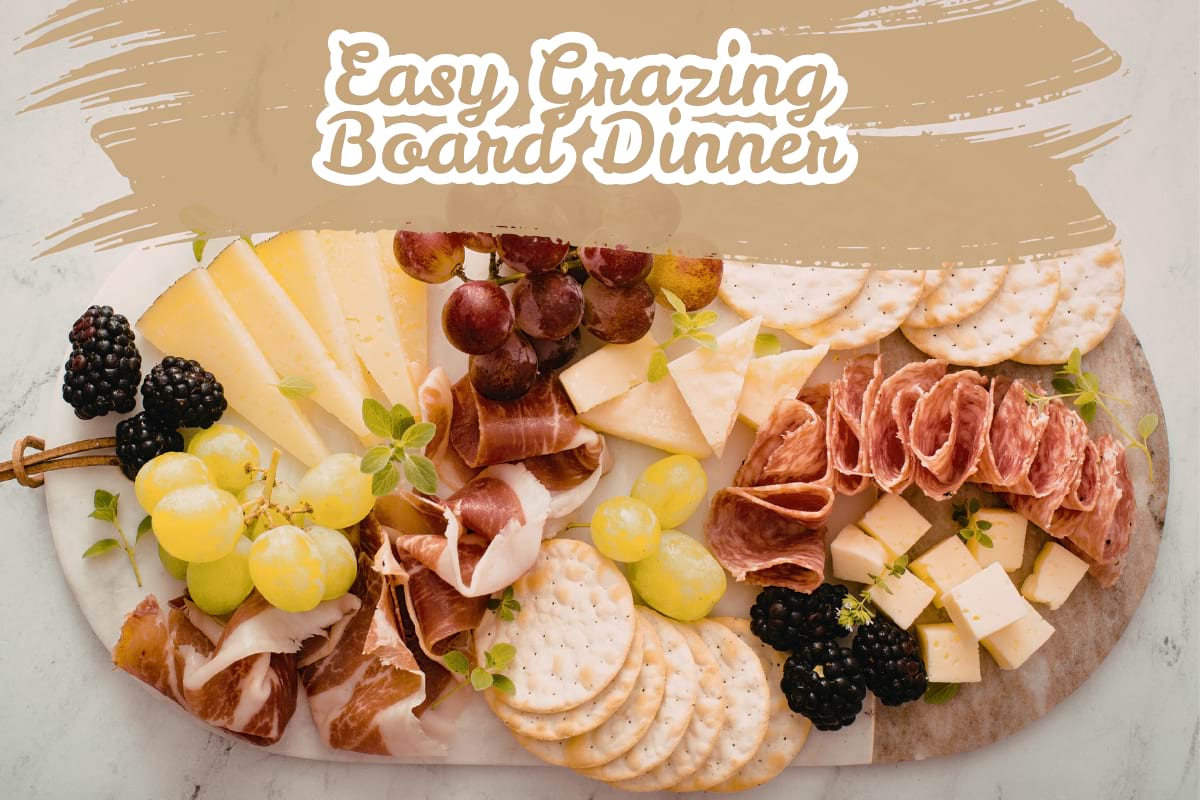 Easy Grazing Board Dinner